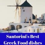 Santorini's Best Greek Food dishes and restaurants